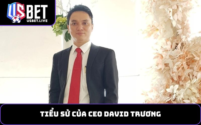 Tiểu sử của CEO David Trương