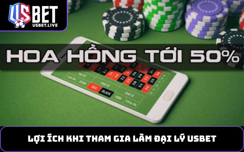 Lợi ích khi tham gia làm Đại lý USBET