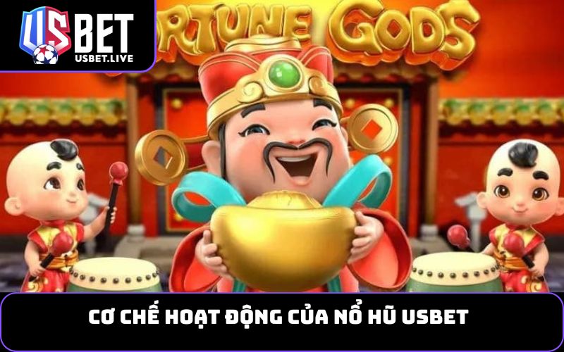 Cơ Chế Hoạt Động của Nổ Hũ USBET