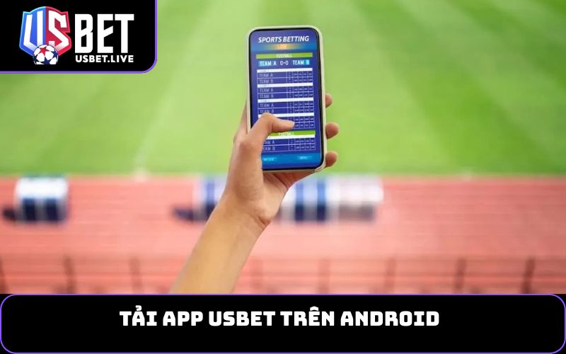 Tải app USBET trên Android