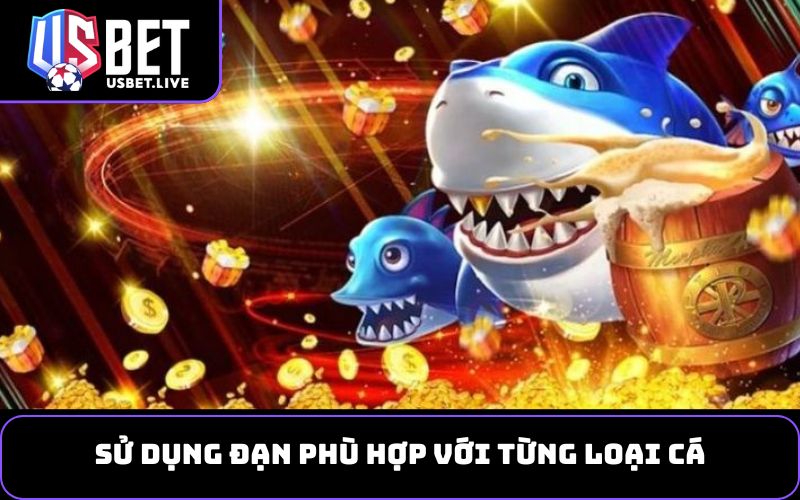 Sử dụng đạn phù hợp với từng loại cá