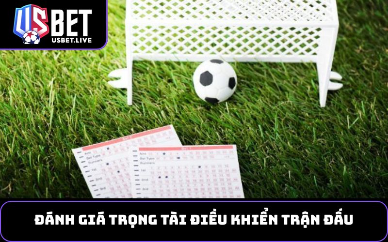 Đánh giá trọng tài điều khiển trận đấu